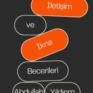 Etkili İletişim ve İkna Becerileri